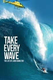 Take Every Wave The Life of Laird Hamilton' Poster