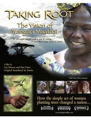 Taking Root The Vision of Wangari Maathai' Poster