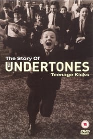 The Story of the Undertones  Teenage Kicks' Poster