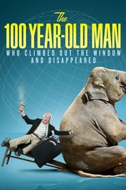 The 100 YearOld Man Who Climbed Out the Window and Disappeared' Poster