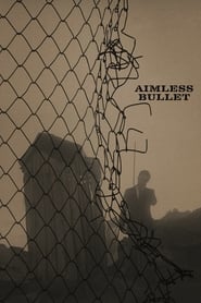 Aimless Bullet' Poster