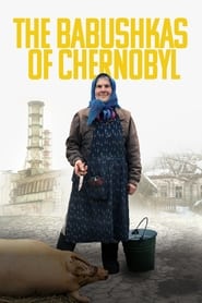 Streaming sources forThe Babushkas of Chernobyl