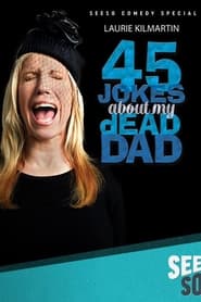 Laurie Kilmartin 45 Jokes About My Dead Dad' Poster