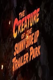 The Creature of the Sunny Side Up Trailer Park' Poster