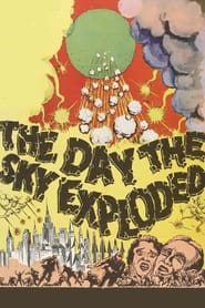 The Day the Sky Exploded' Poster