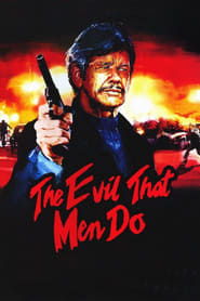 The Evil That Men Do' Poster