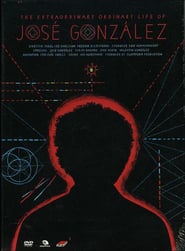 The Extraordinary Ordinary Life of Jos Gonzlez' Poster