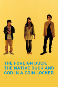The Foreign Duck the Native Duck and God in a Coin Locker' Poster