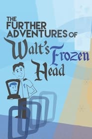 The Further Adventures of Walts Frozen Head' Poster
