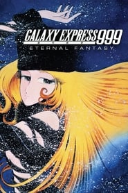 Galaxy Express 999 Eternal Fantasy' Poster