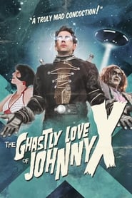 The Ghastly Love of Johnny X' Poster