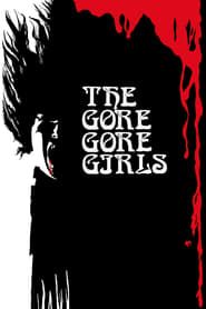 The Gore Gore Girls' Poster