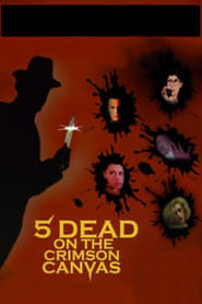 5 Dead on the Crimson Canvas' Poster