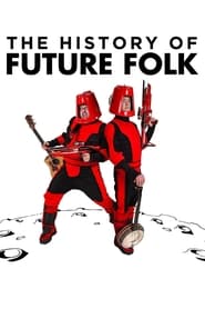 The History of Future Folk' Poster
