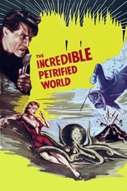 The Incredible Petrified World' Poster