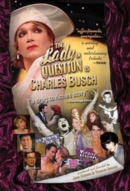 The Lady in Question Is Charles Busch' Poster