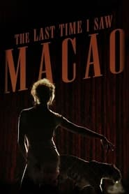 The Last Time I Saw Macao' Poster
