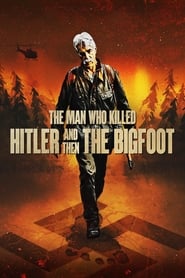 Streaming sources forThe Man Who Killed Hitler and Then the Bigfoot