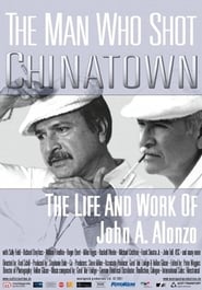 The Man Who Shot Chinatown The Life and Work of John A Alonzo' Poster