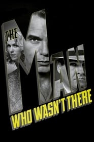 The Man Who Wasnt There Poster
