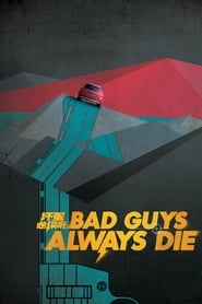 Bad Guys Always Die' Poster