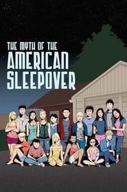 Streaming sources forThe Myth of the American Sleepover