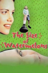The Size of Watermelons' Poster