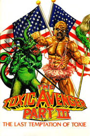 The Toxic Avenger Part III The Last Temptation of Toxie' Poster