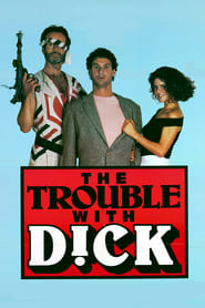 The Trouble with Dick' Poster