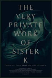 The Very Private Work of Sister K' Poster