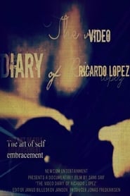 The Video Diary of Ricardo Lopez' Poster