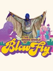 The Weird World of Blowfly' Poster