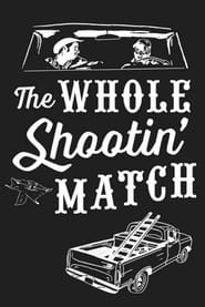 The Whole Shootin Match' Poster