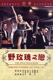 The Wild Wild Rose' Poster