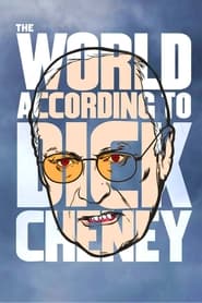 Streaming sources forThe World According to Dick Cheney