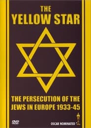 The Yellow Star The Persecution of the Jews in Europe  19331945' Poster