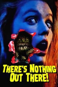 Theres Nothing Out There' Poster