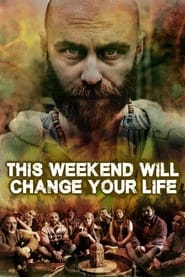 This Weekend Will Change Your Life' Poster
