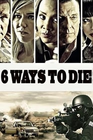 6 Ways to Die' Poster