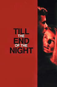 Till the End of the Night' Poster