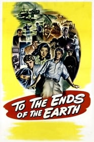 To the Ends of the Earth' Poster
