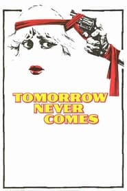 Tomorrow Never Comes' Poster