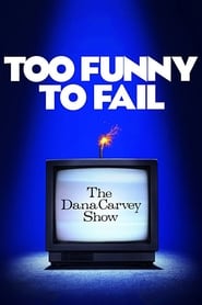 Too Funny to Fail The Life  Death of The Dana Carvey Show' Poster