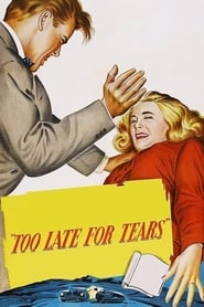 Too Late for Tears' Poster