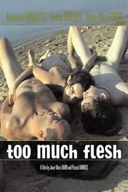 Too Much Flesh' Poster