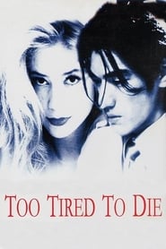 Too Tired to Die' Poster