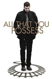 All That You Possess' Poster