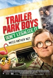 Trailer Park Boys Dont Legalize It' Poster