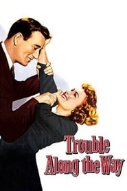 Trouble Along the Way' Poster