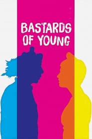 Bastards of Young' Poster